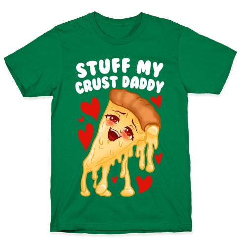 Stuff My Crust Daddy T-Shirt